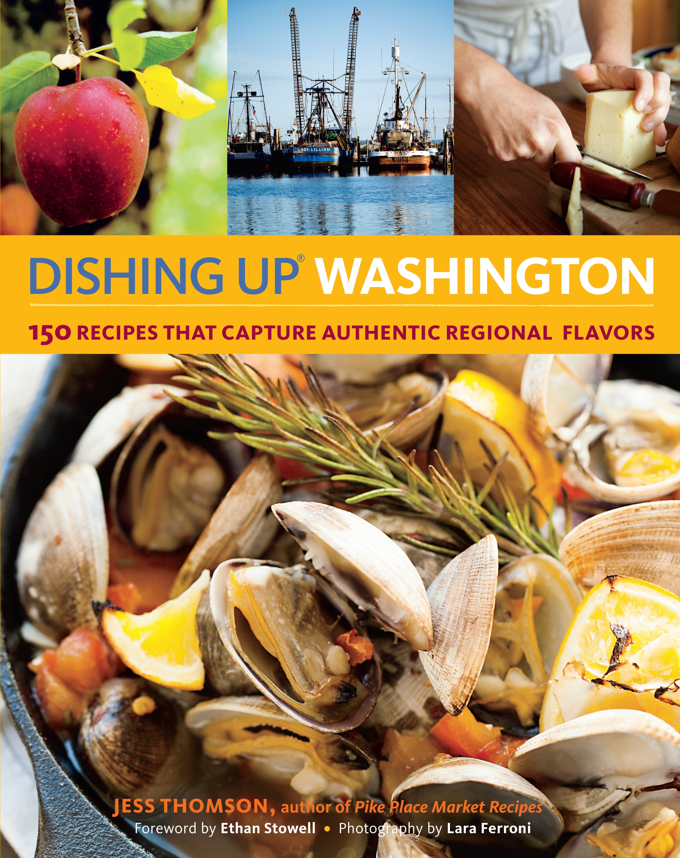 Dishing Up® Washington: 150 Recipes That Capture Authentic Regional Flavors Lara Ferroni